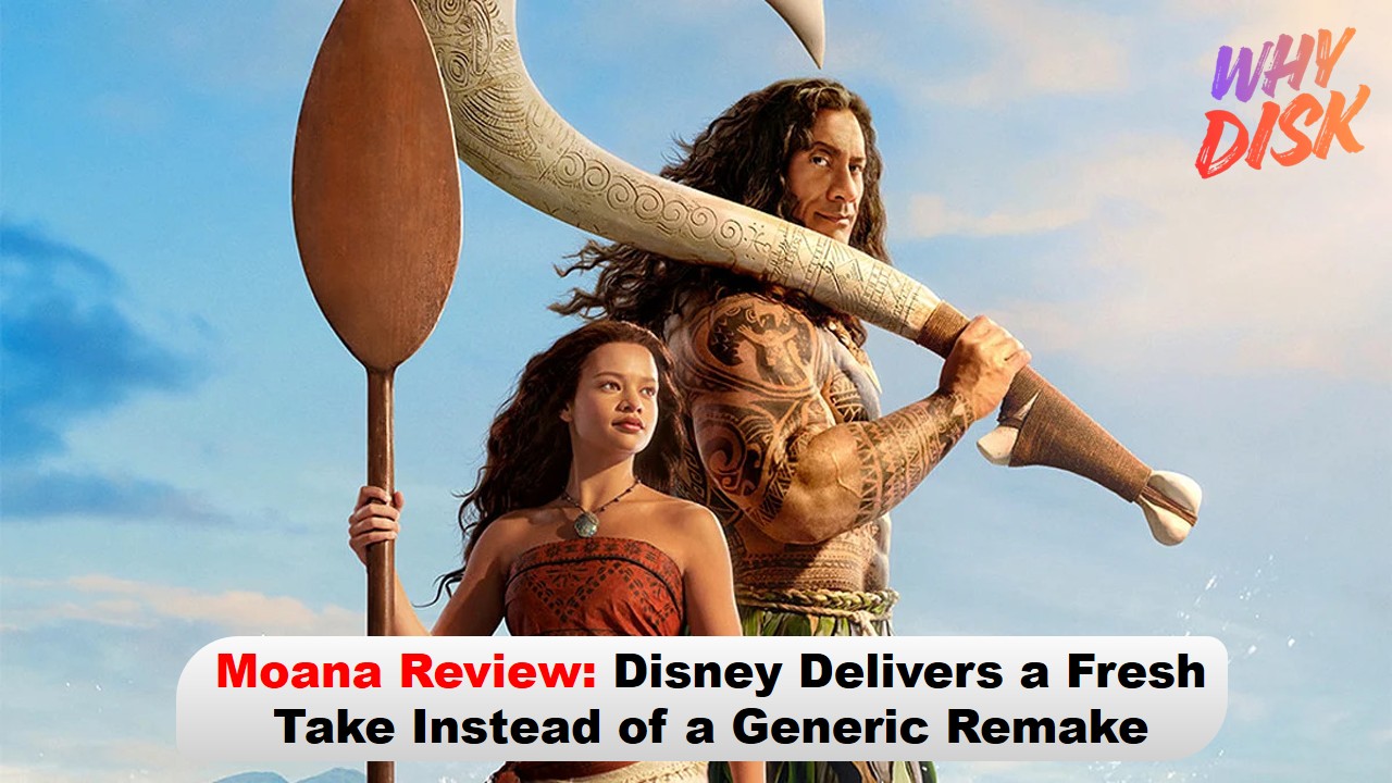 Moana Review: Disney Delivers a Fresh Take Instead of a Generic Remake
